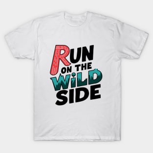 Run On The Wild Side T-Shirt